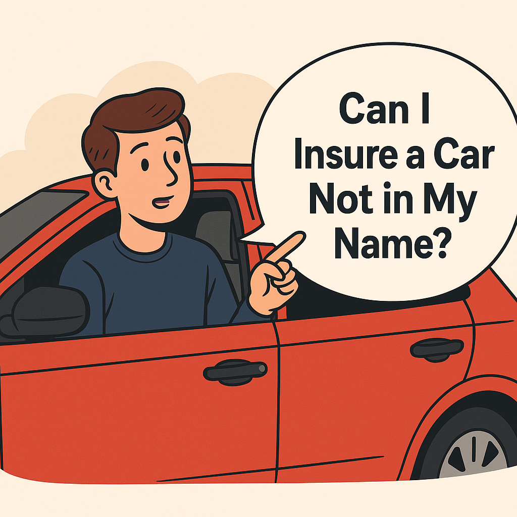 Can I Insure a Car Not in My Name